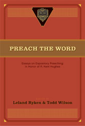 Preach the Word: Essays on Expository Preaching: In Honor &hellip;