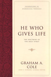 He Who Gives Life: The Doctrine of the Holy Spirit