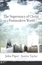 The Supremacy of Christ in a Postmodern World