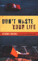 Don't Waste Your Life (Study Guide)
