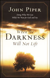 When the Darkness Will Not Lift