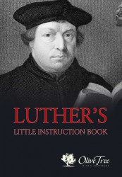 Luther's Little Instruction Book: The Small Catechism of M&hellip;
