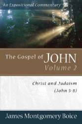 Boice Expositional Commentary Series: The Gospel of John V&hellip;