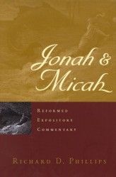 Jonah and Micah - Reformed Expository Commentaries