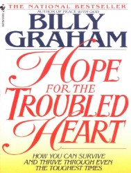 Hope For The Troubled Heart: How You Can Survive and Thriv&hellip;