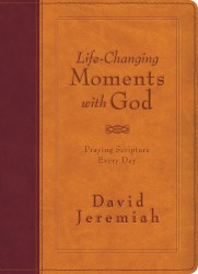 Life-Changing Moments with God: Praying Scripture Every Da&hellip;