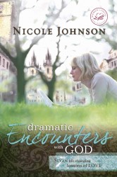 Dramatic Encounters with God: Seven Life-Changing Lessons &hellip;