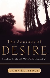 The Journey of Desire: Searching for the Life We Always Dr&hellip;