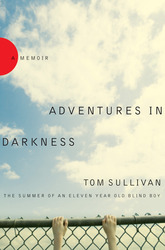 Adventures in Darkness: Memoirs of an Eleven-Year-Old Blin&hellip;
