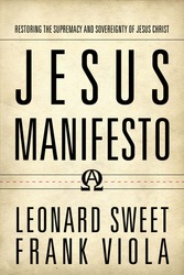 Jesus Manifesto: Restoring the Supremacy and Sovereignty o&hellip;