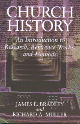 Church History: An Introduction to Research, Reference Wor&hellip;
