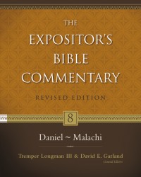 Expositor's Bible Commentary - Revised (Vol. 8: Daniel-Mal&hellip;