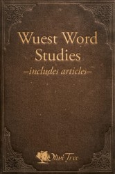 Wuest Word Studies - includes articles