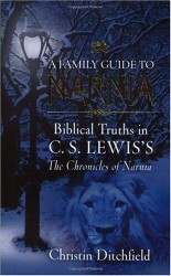 A Family Guide to Narnia: Biblical Truths in C.S. Lewis