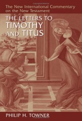 New International Commentary on the New Testament: The Letters to Timothy and Titus