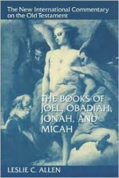 New International Commentary on the Old Testament: The Books of Joel, Obadiah, Jonah, and Micah