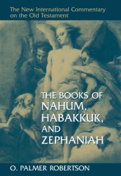 New International Commentary on the Old Testament: The Books of Nahum, Habakkuk, and Zephaniah