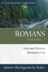 Boice Expositional Commentary Series: Romans Volume 3