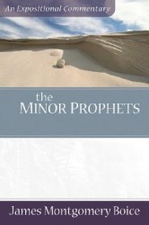 Boice Expositional Commentary Series: Minor Prophets (2 volume set)