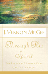 Through His Spirit: The Person and Unique Work of the Holy Spirit