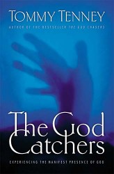 The God Catchers: Experiencing the Manifest Presence of God