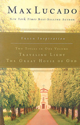 Lucado 2in1: (Traveling Light & The Great House of God)