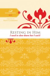 Resting in Him: I need to slow down but I can