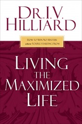 Living the Maximized Life: How to Win No Matter Where You