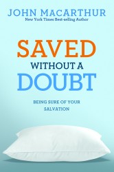 Saved Without A Doubt: Being Sure of Your Salvation