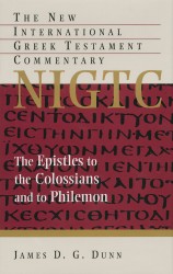 New International Greek Testament Commentary Series: The Epistles to the Colossians and to Philemon
