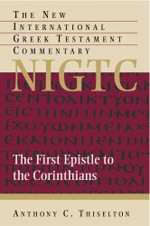 New International Greek Testament Commentary Series: The First Epistle to the Corinthians