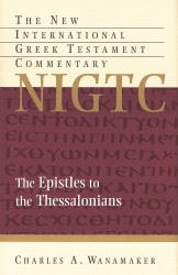 New International Greek Testament Commentary Series: The Epistles to the Thessalonians