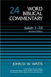 Word Biblical Commentary: Volume 24: Isaiah 1–33, rev. ed. (WBC)