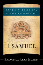 Brazos Theological Commentary: 1 Samuel