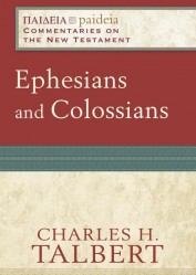 Paideia: Commentaries on the New Testament - Ephesians and Colossians