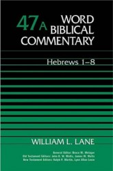 Word Biblical Commentary: Volume 47A: Hebrews 1-8