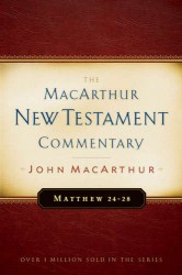 MacArthur New Testament Commentary: Matthew 24-28