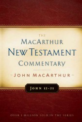 MacArthur New Testament Commentary: John 12-21
