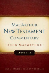 MacArthur New Testament Commentary: Acts 1-12