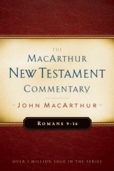 MacArthur New Testament Commentary: Romans 9-16