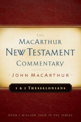 MacArthur New Testament Commentary: First and Second Thessalonians