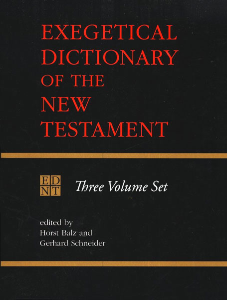 EDNT (Eerdman's Exegetical Dictionary of the New Testament)
