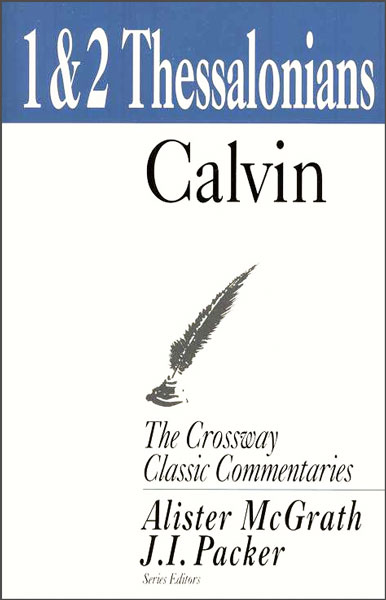 Crossway Classic Commentary - 1 & 2 Thessalonians