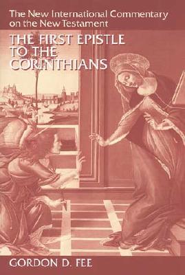 New International Commentary on the New Testament: The First Epistle to the Corinthians