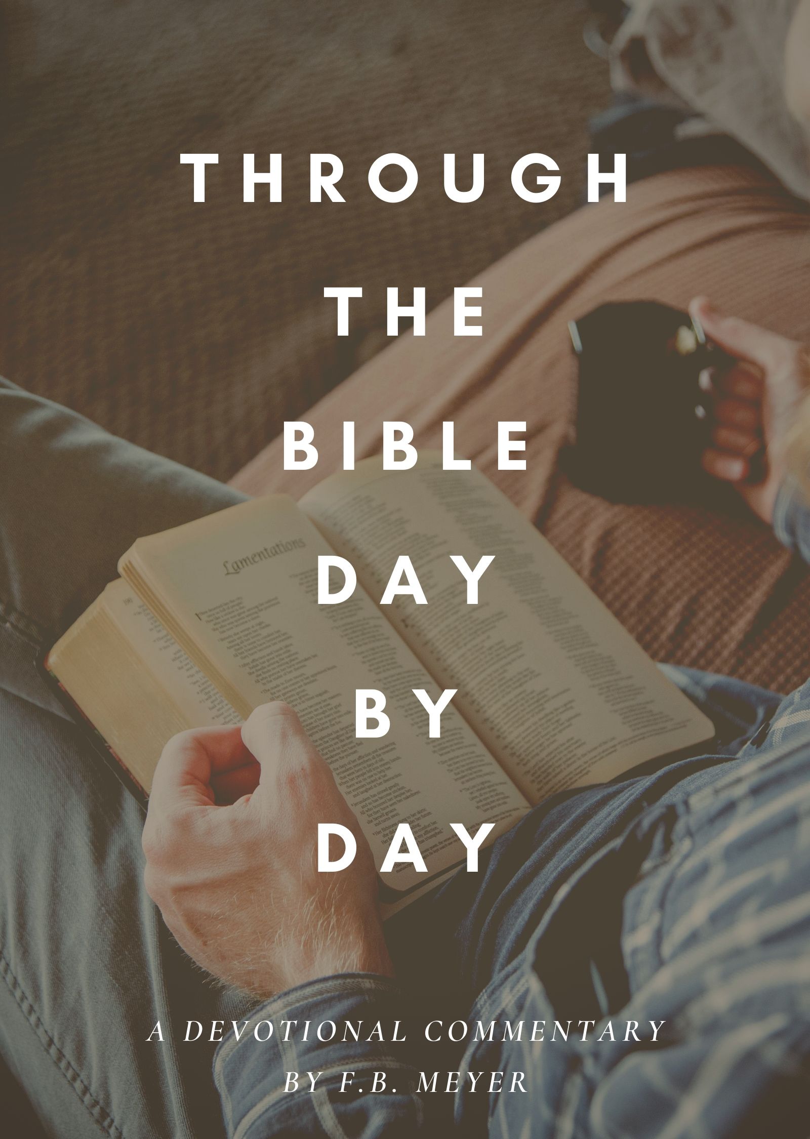 through-the-bible-day-by-day-devotional-commentary-by-f-b-meyer-for