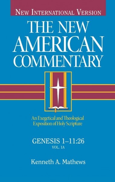 New American Commentary (NAC) Volume 1A: Genesis 1:1-11:26