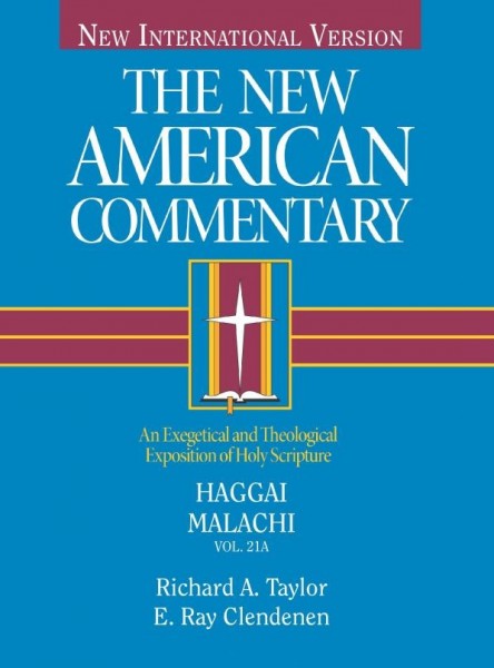 New American Commentary (NAC) Volume 21A: Haggai, Malachi