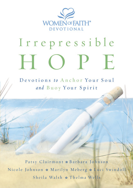 Irrepressible Hope Devotional: Devotions to Anchor Your Soul and Buoy Your Spirit