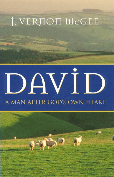 David: A Man After God's Own Heart