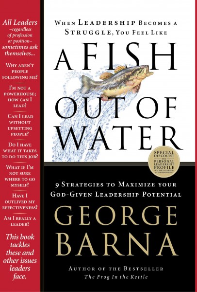 A Fish Out of Water: 9 Strategies Effective Leaders Use to Help You Get Back Into the Flow